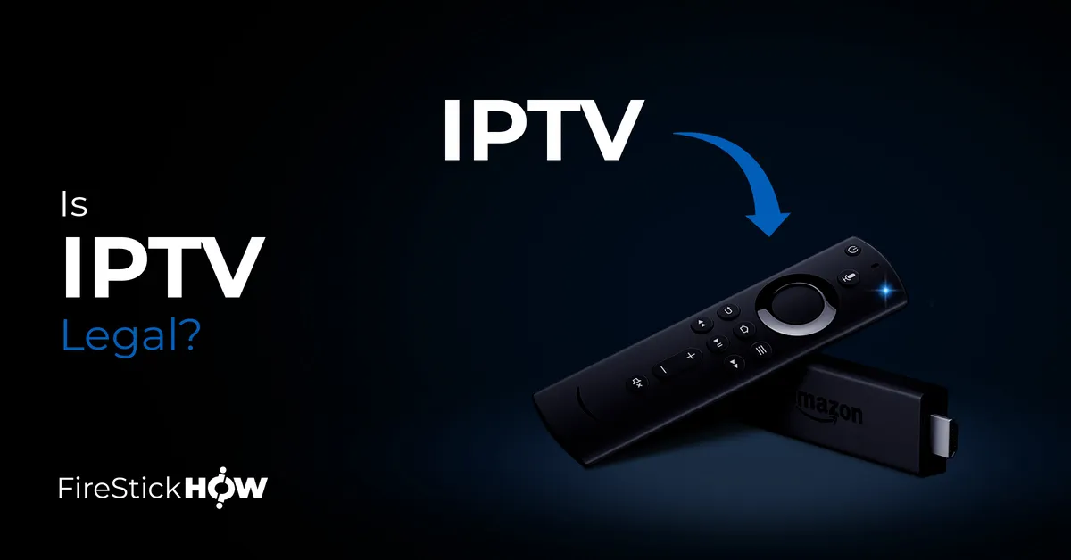 Is IPTV Legal